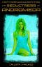 [Choose Your Own Erotic Story 01] • The Seductress of Andromeda · A Sci Fi Choose Your Own Erotic Story